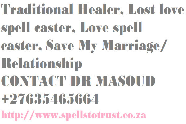 Traditional healer +27635465664 Lost love spell in Alberton, Brakpan, Boksburg, Edenvale, Krugersdor