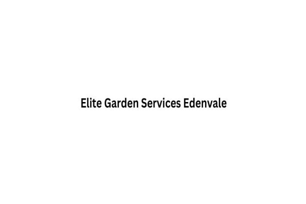 Elite Garden Services Edenvale