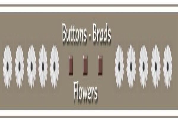 Buttons, Brads & Flowers