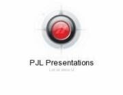 Pjl Presentations