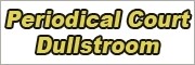Periodical Court Dullstroom