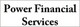 Power Financial Services