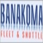 BANAKOMA FLEET & SCHUTTLE
