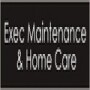 Exec Maintenance & Home Care