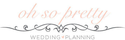 Oh So Pretty Wedding Planning