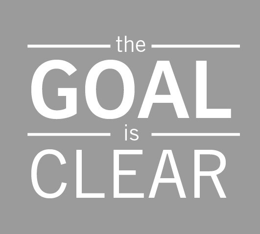 The Goal is Clear