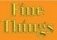 Fine Things