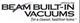Beam Built In Vacuums