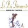 Le Roi Diamante