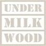 Under Milk Wood