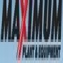 Maximum Plant & Equipment