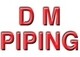 D M Piping