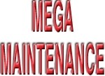 Mega Maintenance