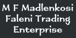 M F Madlenkosi Faleni Trading Enterprise.