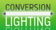 Conversion Lighting