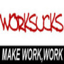 Worksucks - Make Work, Work