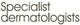 Specialist Dermatologist
