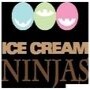 Ice Cream Ninjas